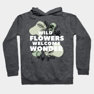 Wild Flowers Welcome Wonder Hoodie